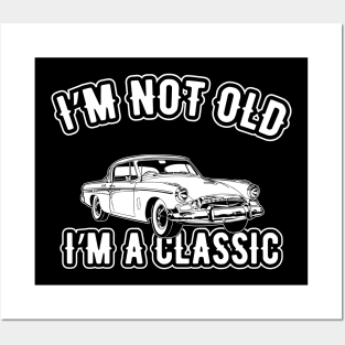 Birthday - I'm not old I'm a classic Posters and Art